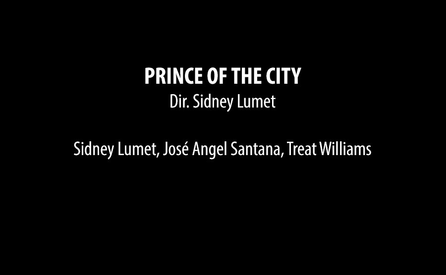 Prince of the City, directed by Sidney Lumet — Sidney Lumet, José Angel Santana, Treat Williams